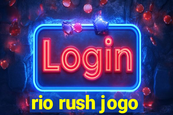 rio rush jogo